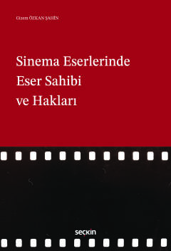 Sinema Eserlerinde Eser Sahibi ve Hakları Gizem Özkan Şahin
