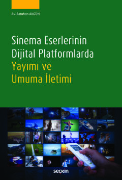 Sinema Eserlerinin Dijital PlatformlardaYayımı ve Umuma İletimi Batuha
