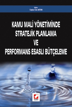 Kamu Mali Yönetiminde Stratejik Planlama ve Performans Esaslı Bütçelem
