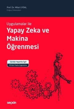 Uygulamalar ileYapay Zeka ve Makina Öğrenmesi Mitat Uysal