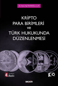 Kripto Para Birimleri ve Türk Hukukunda Düzenlenmesi Deniz Alp İmamoğl