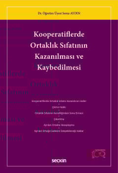 Kooperatiflerde Ortaklık Sıfatının Kazanılması ve Kaybedilmesi Sema Ay