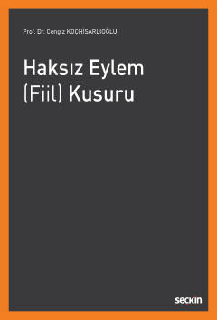 Haksız Eylem &#40;Fiil&#41; Kusuru Cengiz Koçhisarlıoğlu