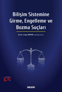 Bilişim Sistemine Girme, Engelleme ve Bozma Suçları Cengiz Apaydın