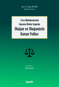 Ceza Muhakemesine Egemen İlkeler IşığındaOlağan ve Olağanüstü Kanun Yo