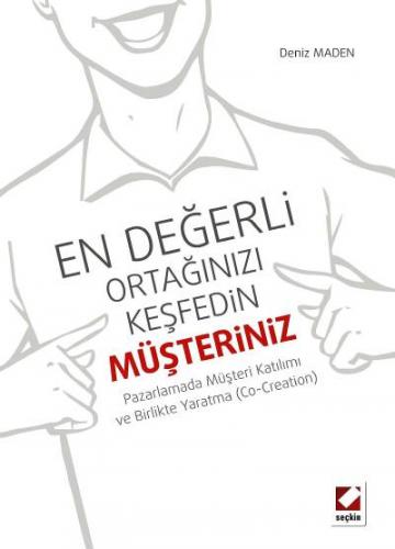 En Değerli Ortağınızı Keşfedin: Müşteriniz Pazarlamada Müşteri Katılım