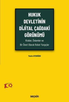 Hukuk Devletinin Dijital Çağdaki Görünümü &#40;Riskler, Önlemler ve Bi