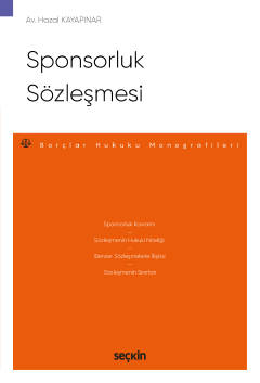 Sponsorluk Sözleşmesi – Borçlar Hukuku Monografileri – Hazal Kayapınar