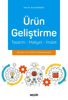 Ürün Geliştirme Tasarım – Maliyet – İmalat Asım Kurtoğlu