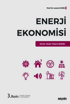 Enerji Ekonomisi Kavram – Kuram – Piyasa ve Modeller Levent Aydın