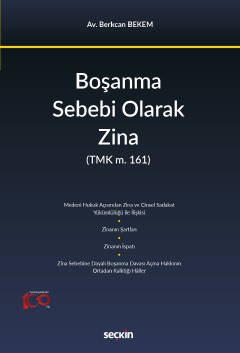 Boşanma Sebebi Olarak Zina &#40;TMK m. 161&#41; Berkcan Bekem