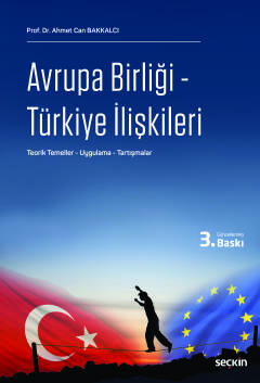 Avrupa Birliği – Türkiye İlişkileri Teorik Temeller – Uygulama – Tartı