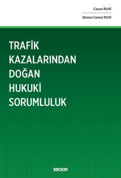 Trafik Kazalarından Doğan Hukuki Sorumluluk Canan Ruhi