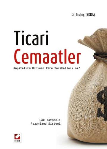 Ticari Cemaatler Kapitalizm Dininin Para Tarikatları mı&#63; Erdinç Te