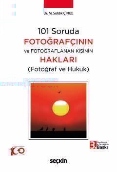 101 Soruda Fotoğrafçının ve Fotoğraflanan Kişinin Hakları &#40;Fotoğra