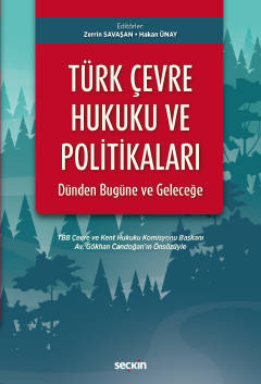 Türk Çevre Hukuku ve Politikaları: Dünden Bugüne ve Geleceğe TBB Çevre