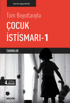 Tüm BoyutlarıylaÇocuk İstismarı – 1 Tanımlar Oğuz Polat