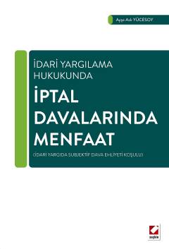 İdari Yargılama Hukukundaİptal Davalarında Menfaat &#40;İdari Yargıda 