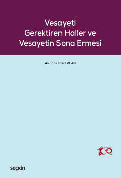 Vesayeti Gerektiren Haller ve Vesayetin Sona Ermesi Tarık Can Ercan