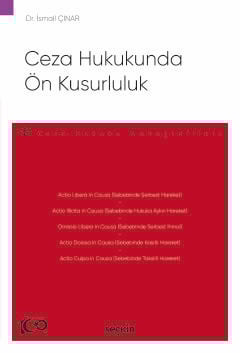 Ceza Hukukunda Ön Kusurluluk – Ceza Hukuku Monografileri – İsmail Çına