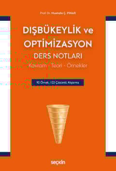 Dışbükeylik ve Optimizasyon Ders Notları Kavram – Teori – Örnekler Mus