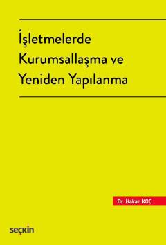 İşletmelerde Kurumsallaşma ve Yeniden Yapılanma Hakan Koç