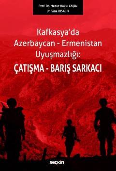 Kafkasya&#39;da Azerbaycan–Ermenistan Uyuşmazlığı:Çatışma–Barış Sarkac