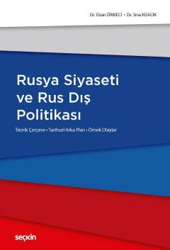 Rusya Siyaseti ve Rus Dış Politikası Teorik Çerçeve – Tarihsel Arka Pl