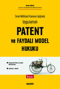 Sınai Mülkiyet Kanunu Işığında Uygulamalı Patent ve Faydalı Model Huku