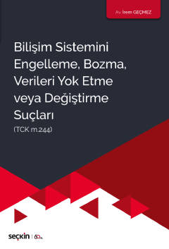Bilişim Sistemini Engelleme, Bozma, Verileri Yok Etme Veya Değiştirme 
