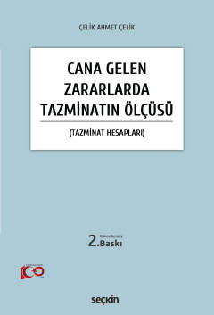 Cana Gelen Zararlarda Tazminatın Ölçüsü &#40;Tazminat Hesapları&#41; Ç