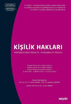 IV. Türkiye – Slovenya Karşılaştırmalı Hukuk SempozyumuKişilik Hakları