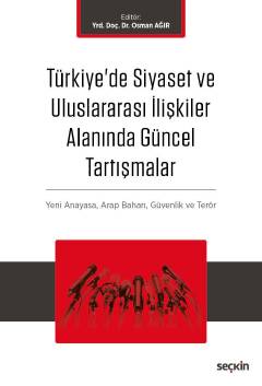 Türkiye&#39;de Siyaset ve Uluslararası İlişkiler Alanında Güncel Tartı