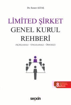 Limited Şirket Genel Kurul Rehberi Açıklamalı, Uygulamalı, Örnekli Son
