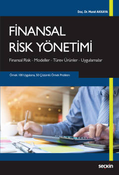 Finansal Risk Yönetimi Finansal Risk – Modeller – Türev Ürünler – Uygu