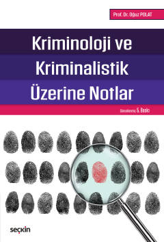 Kriminoloji ve Kriminalistik Üzerine Notlar Oğuz Polat