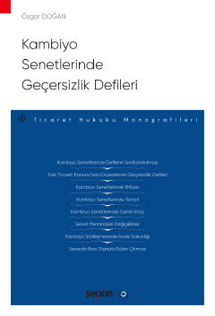 Kambiyo Senetlerinde Geçersizlik Defileri – Ticaret Hukuku Monografile
