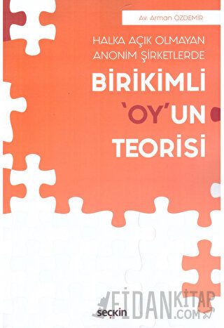 Seçkin Halka Açık Olmayan Anonim Şirketlerde Birikimli "Oy"un Teorisi