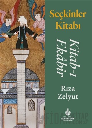 Seçkinler Kitabı: Kitab-ı Ekabir (Ciltli)