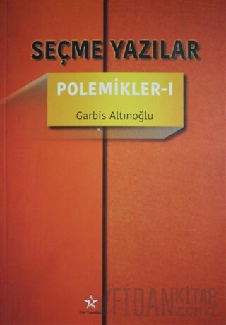 Seçme Yazılar - Polemikler 1
