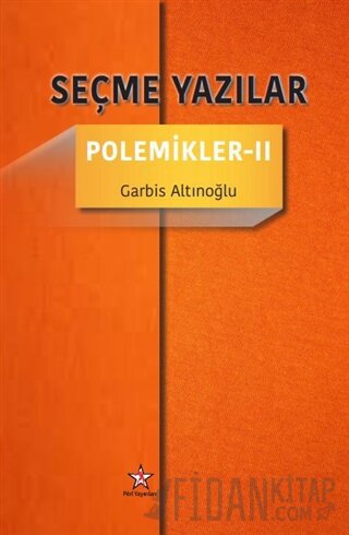Seçme Yazılar - Polemikler 2
