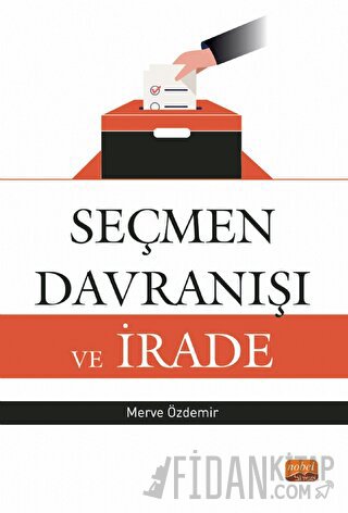 Seçmen Davranışı ve İrade Merve Özdemir