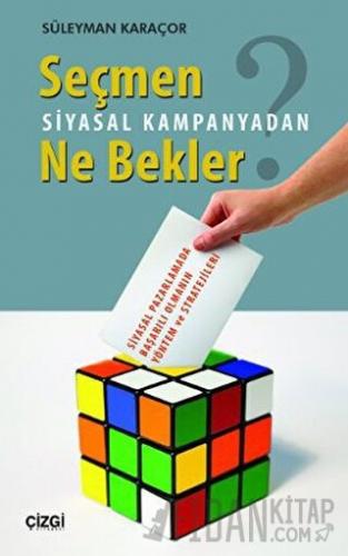 Seçmen Siyasal Kampanyadan Ne Bekler