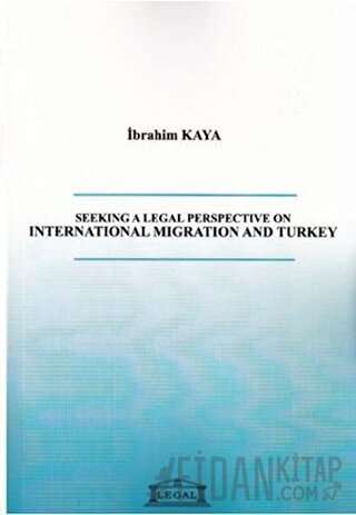 Seeking a Legal Perspective on İnternational Migration and Turkey İbra