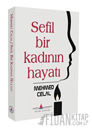 Sefil Bir Kadının Hayatı Mehmed Celâl