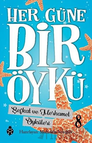 Şefkat ve Merhamet Öyküleri - Her Güne Bir Öykü 8