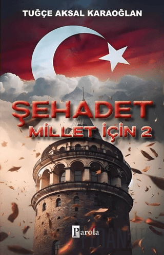 Şehadet Millet İçin 2 Tuğçe Aksal Karaoğlan