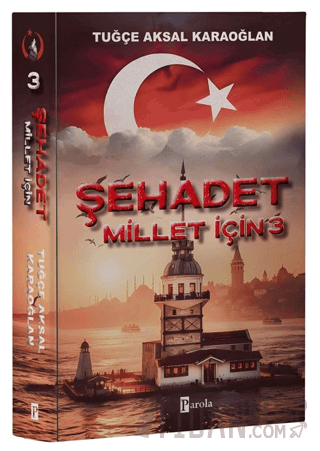 Şehadet Millet İçin - 3 Tuğçe Aksal Karaoğlan