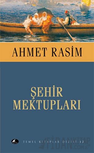 Şehir Mektupları Ahmet Rasim