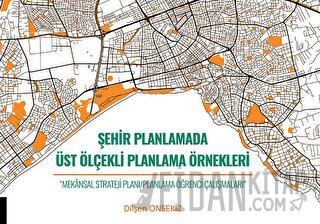 Şehir Planlamada Üst Ölçekli Planlama Örnekleri Kolektif